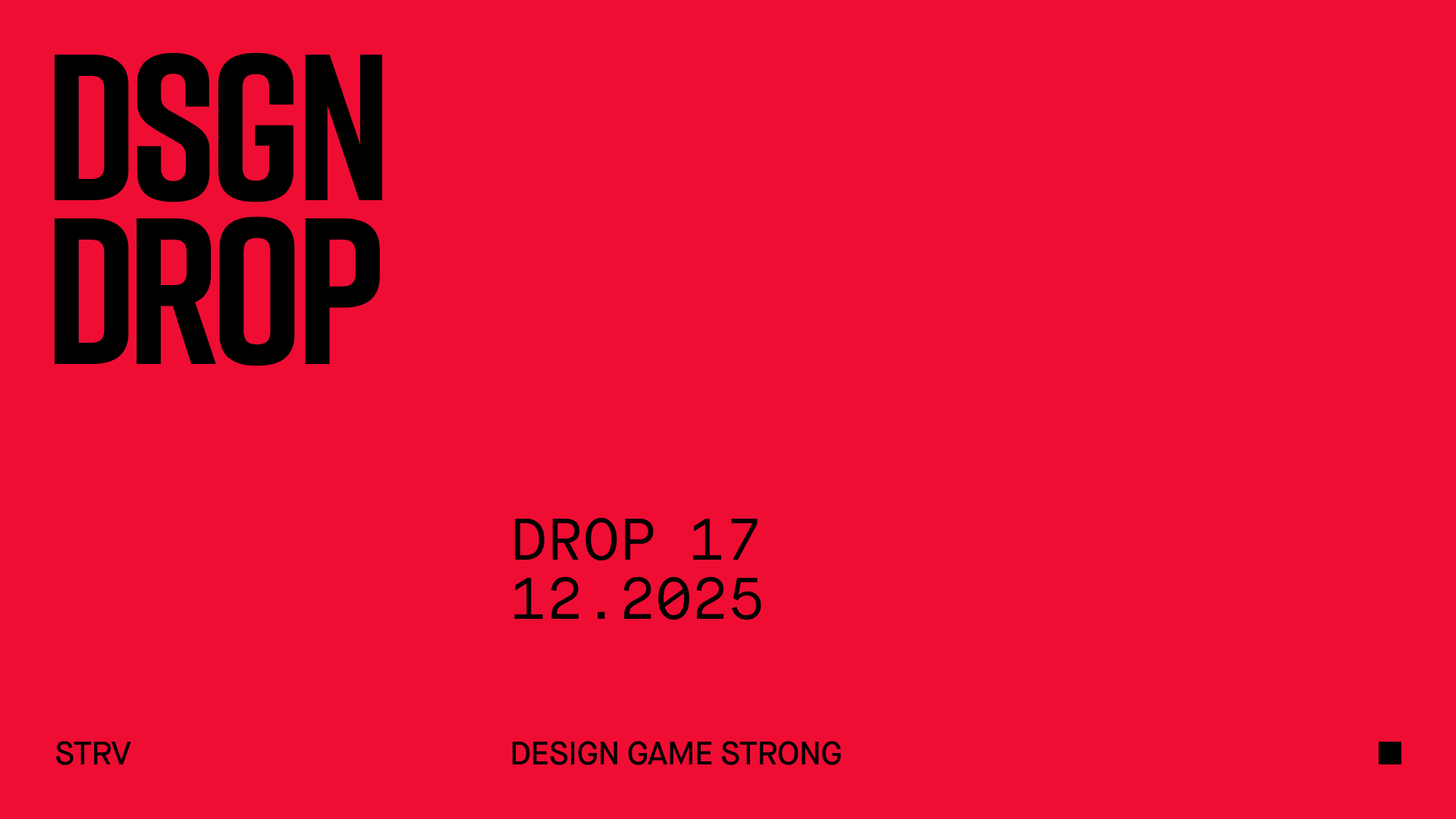 Red background with bold black text: "DSGN DROP," "DROP 17," and "12.2025," along with "STRV" and "DESIGN GAME STRONG."